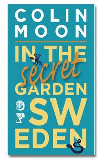 Colin Moon - In the secret garden of SwEden